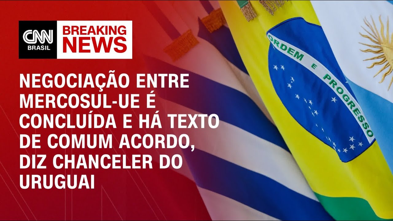 Negociação entre Mercosul-UE é concluída e há texto de comum acordo, diz chanceler do Uruguai | CNN