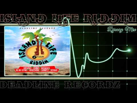 Island Life Riddim mix JULY2015 [Deadline Recordz]  mix by djeasy