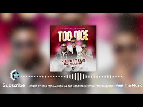 Kekero & T-sean Feat. Kaladoshas -Too Nice ( Official Audio 2022)