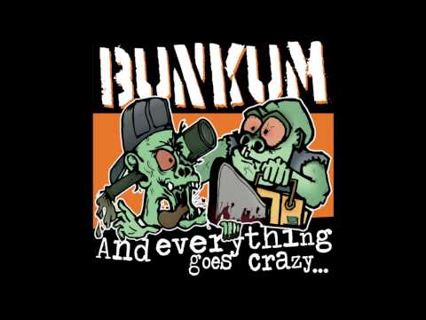 Bunkum - And everything goes crazy (Full Album)