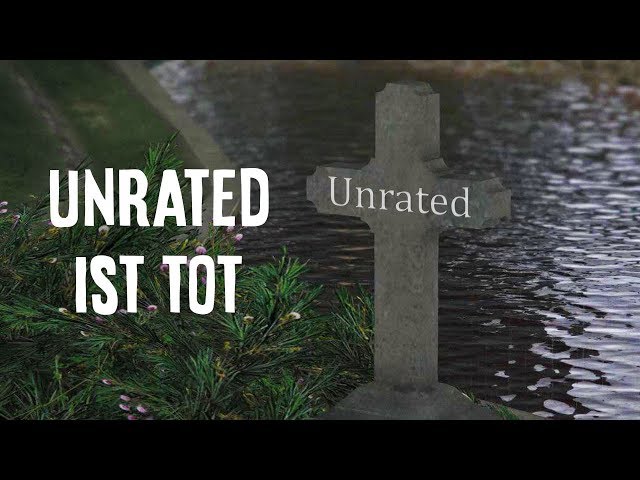 Unrated ist tot