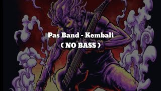 Download lagu Pas Band - Kembali (NO BASS) Vocal Chord lyrik mp3