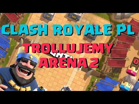 Clash Royale PL Trollujemy na Arenie 2, 3lvl vs 8lvl