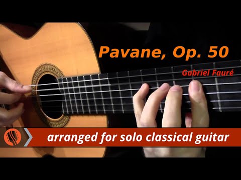 Pavane, Op. 50 by Gabriel Fauré (classical guitar arrangement by Emre Sabuncuoğlu)