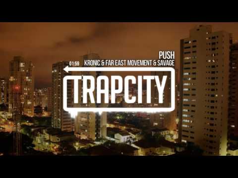 Kronic & Far East Movement & Savage - Push [F8]