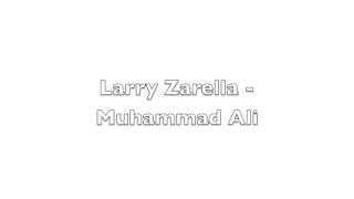 Larry Zarella - Muhammad Ali