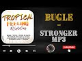 BUGLE STRONGER Mp3 Bugle Stronger Tropicalfeelingriddim
