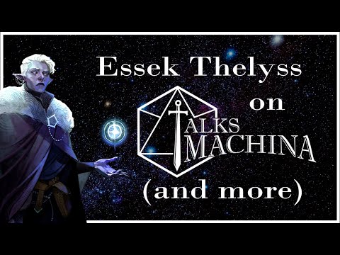 Essek Thelyss Talks Machina and Extras Compilation