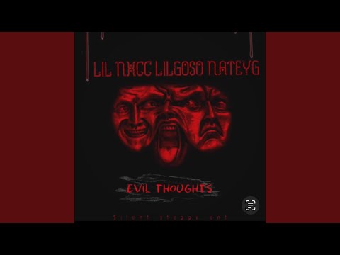 Evil thoughts (feat. Lil nxcc & Nateyg)