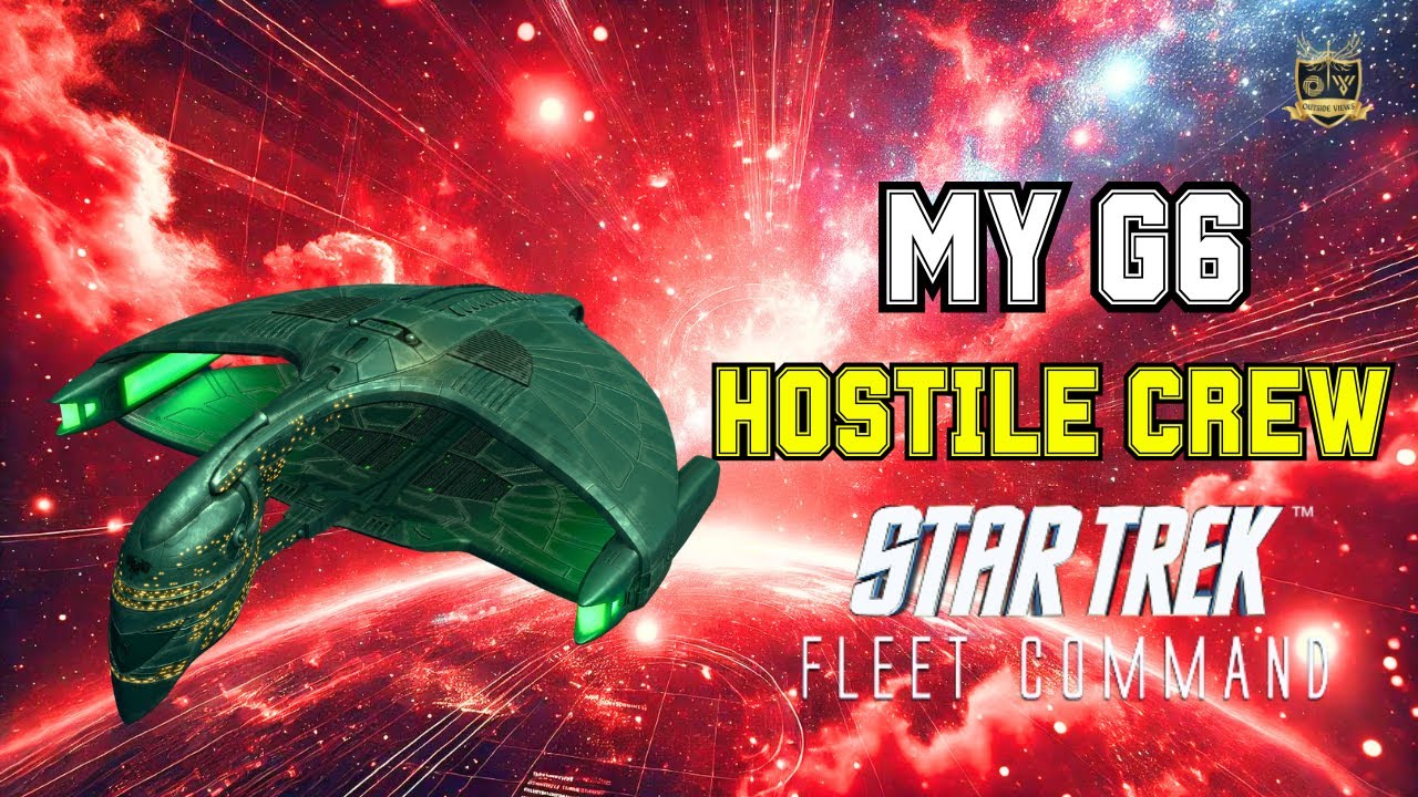 My G6 Hostile Crew | How to Play Star Trek Fleet Command | Outside Views STFC