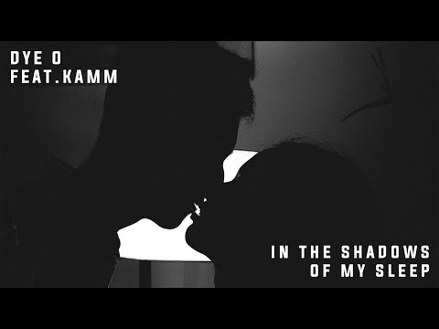 In The Shadows Of My Sleep by Dye O feat. KAMM [House, Deep House, ESMusic]