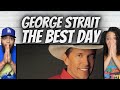 BEAUTIFUL!| FIRST TIME HEARING George Strait - The Best Day REACTION