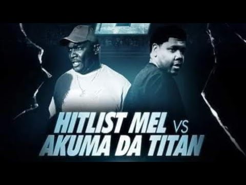 Hitlist Mel vs Akuma Da Titan
