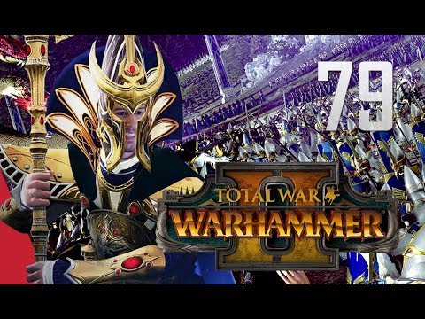 Total War: Warhammer 2 Campaign #79 - High Elves, Teclis