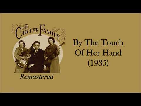 By The Touch Of Her Hand - The Carter Family