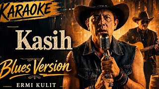 Download lagu Kasih karaoke - Ermy kulit (Blues version) - Male mp3 Download lagu Kasih karaoke - Ermy kulit (Blues version) - Male mp3