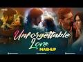 Unforgettable Love Mashup Viniick Arijit Singh Saiyaara Mashup Faheem Abdullah Saiyaara