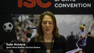 Sports Venue Business Founder & CEO Katie McIntyre reports ‘live’ from the ISC Geneva at the end of Day 2