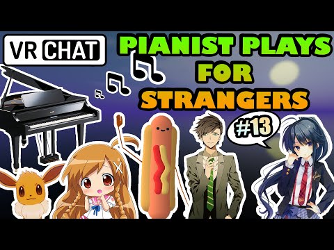 Playing Piano for Strangers in VRChat #13 - VRChat Pianist Amazes People :)