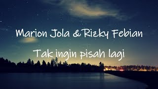 Download lagu Marion Jola ft Rizky Febian - Tak Ingin Pisah Lagi ( Lyric video) mp3