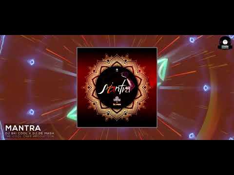 MANTRA - Dj Bki Cool x DJ De Mash The Cool Ones Production