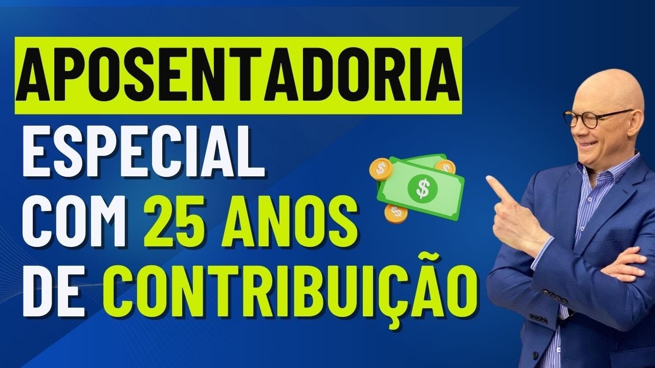 QUEM TEM DIREITO A APOSENTADORIA COM 25 ANOS DE CONTRIBUIÇÃO?