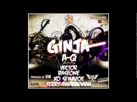A-Q - Ginja ft Vector, Baseone, X.O Senavoe & Terry tha Rapman