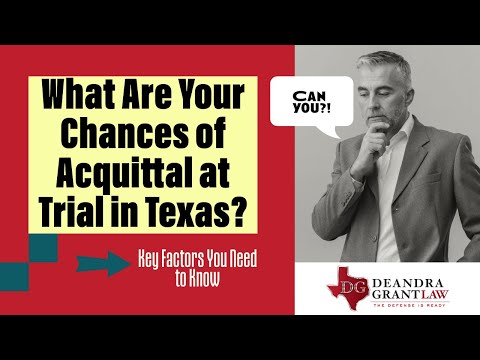 What Are Your Chances of Acquittal at Trial in Texas? Key Factors You Need to Know
