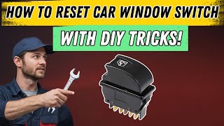 How To Reset Your Automatic Windows
