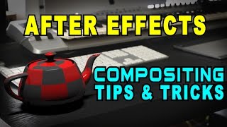 After Effects Tutorial - Compositing Tips and Tricks