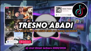 Download lagu DJ Tresno Abadi - Bila Malam Gelap Pun Datang Rindu Ini Semakin Tak Karuan Remix Viral TikTok 2026 mp3