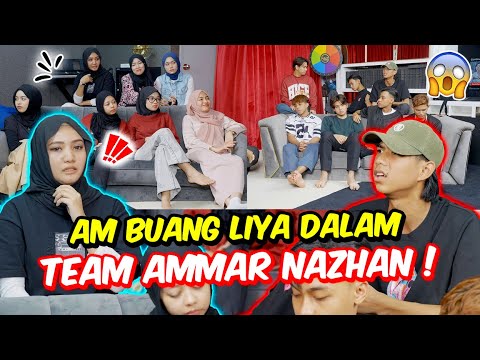AM BUANG LIYA DALAM TEAM AMMAR NAZHAN ! - LIYA BERDEGIL KENA MARAH DENGAN AMIR !
