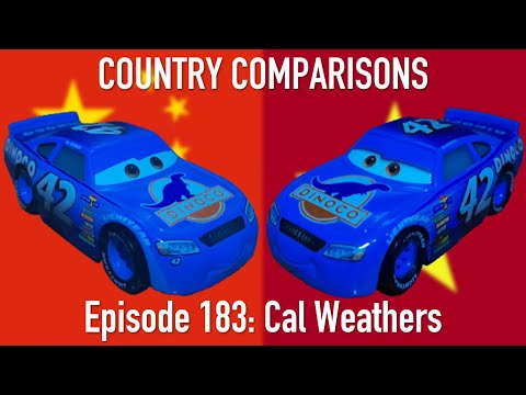 Cal Weathers | Country Comparisons | Episode 183 (China vs Vietnam) Mattel Disney/Pixar Cars 3 2020