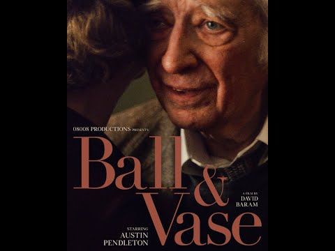 Ball and Vase - Official Trailer (2022) Austin Pendleton
