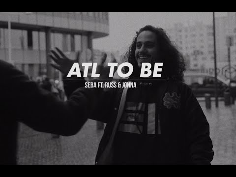 Seba - ATL to BE featuring Russ & Jonna