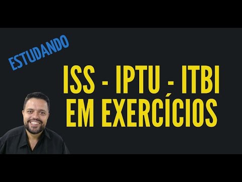 ESTUDANDO ISS, IPTU, ITBI através de Exercícios - LEGISLAÇÃO TRIBUTÁRIA MUNICIPAL