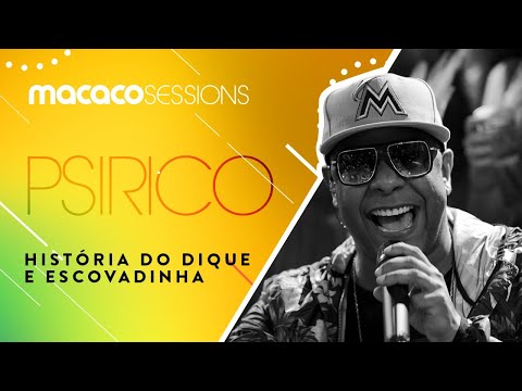 Macaco Sessions: Psirico - História do Dique / Escovadinha