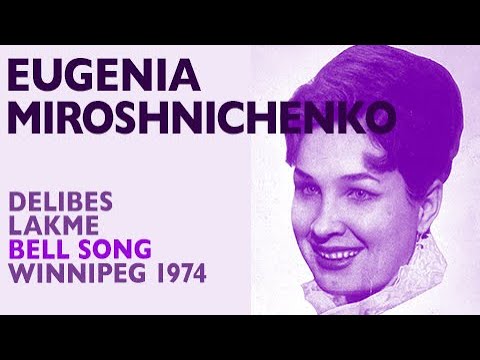 Eugenia Miroshnichenko - Delibes: LAKME,  Bell Song, Winnipeg, 1974 High E