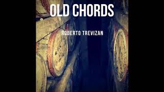 Roberto Trevizan - Old Chords (audio)