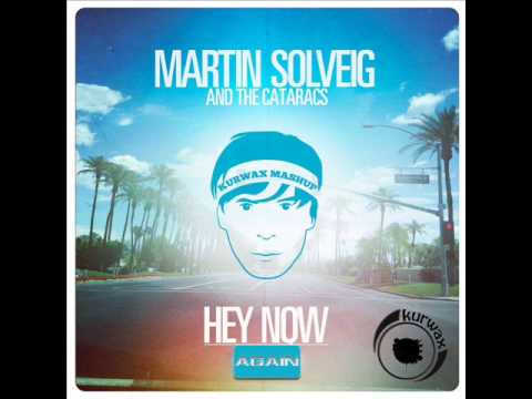 Martin Solveig & Cataracs vs Ahzee - Hey Now Again (Kurwax Mashup)