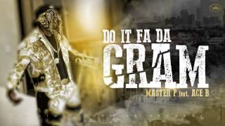 DO IT FA DA GRAM - Master P feat Ace B