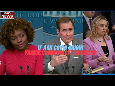 Q: anyone asking origin, derided as Fringe Conspiracy Theorists WH: Calling Out Fauci not productive