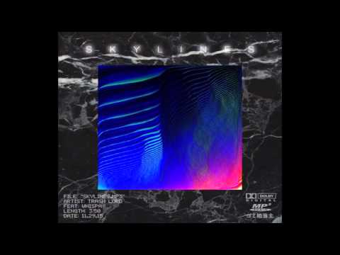 Trash Lord - Skylines (Ft. Whispa)