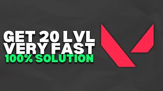 How To Get Level 20 in Valorant Very Fast | 2023 Easy
