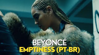 Beyoncé - Emptiness (Legendado/Tradução)
