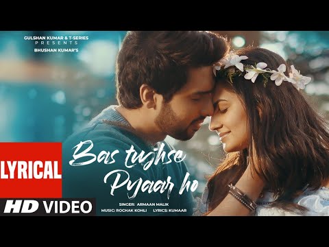 Bas Tujhse Pyaar Ho (Lyrical) — watch video