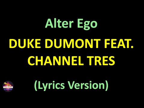 Duke Dumont feat. Channel Tres - Alter Ego (Lyrics version)