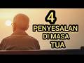 4 PENYESALAN DI MASA TUA Motivasi