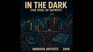 Various Artists – In The Dark (The Soul Of Detroit)