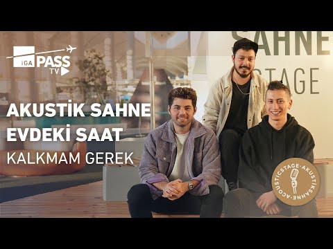 İGA Pass Akustik Sahne | Kalkmam Gerek  @EvdekiSaat